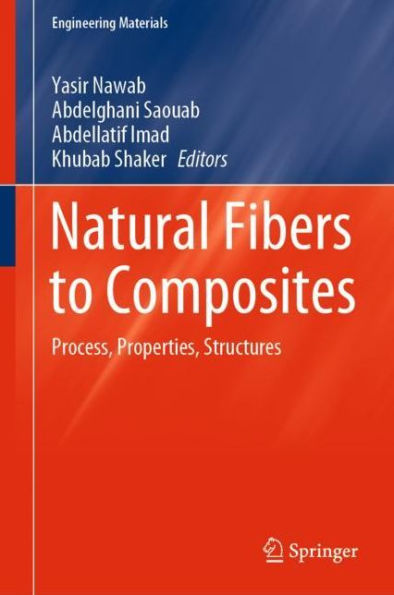 Natural Fibers to Composites: Process, Properties, Structures