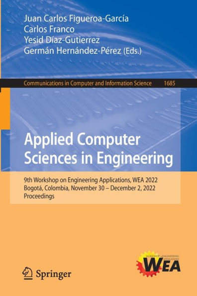 Applied Computer Sciences in Engineering: 9th Workshop on Engineering Applications, WEA 2022, Bogotá, Colombia, November 30 - December 2, 2022, Proceedings