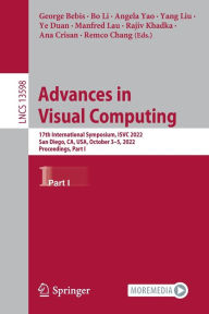 Title: Advances in Visual Computing: 17th International Symposium, ISVC 2022, San Diego, CA, USA, October 3-5, 2022, Proceedings, Part I, Author: George Bebis