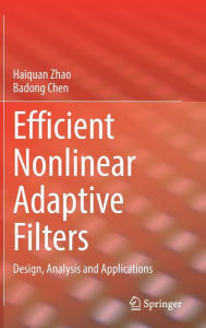 Title: Efficient Nonlinear Adaptive Filters: Design, Analysis and Applications, Author: Haiquan Zhao