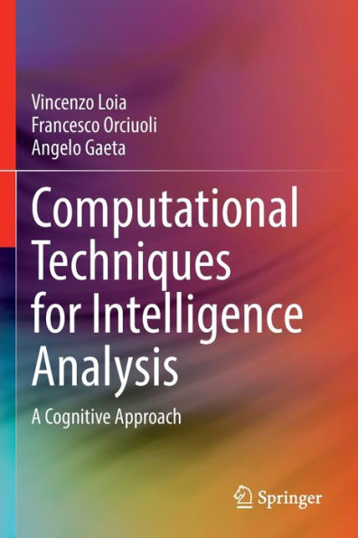 Computational Techniques for Intelligence Analysis: A Cognitive Approach