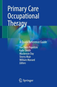 Primary Care Occupational Therapy: A Quick Reference Guide