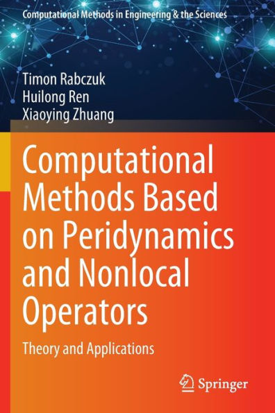 Computational Methods Based on Peridynamics and Nonlocal Operators: Theory Applications