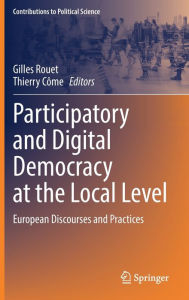 Title: Participatory and Digital Democracy at the Local Level: European Discourses and Practices, Author: Gilles Rouet