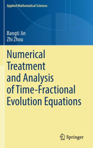 Title: Numerical Treatment and Analysis of Time-Fractional Evolution Equations, Author: Bangti Jin