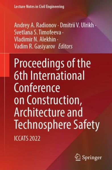 Proceedings of the 6th International Conference on Construction, Architecture and Technosphere Safety: ICCATS 2022