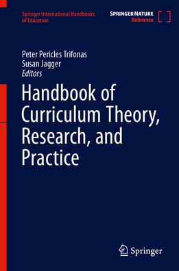 Handbook of Curriculum Theory, Research, and Practice