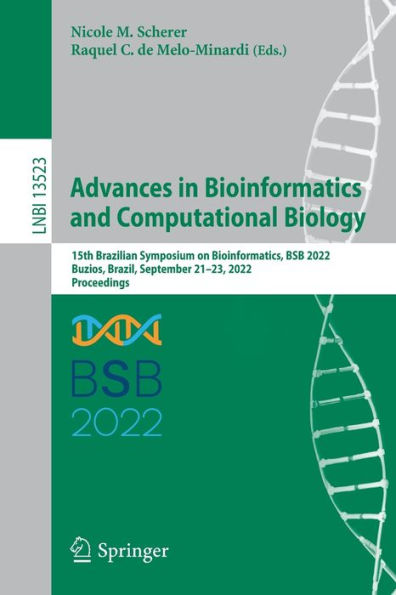 Advances Bioinformatics and Computational Biology: 15th Brazilian Symposium on Bioinformatics, BSB 2022, Buzios, Brazil, September 21-23, Proceedings