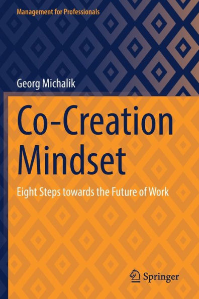 Co-Creation Mindset: Eight Steps towards the Future of Work