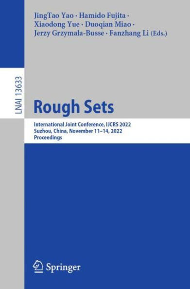 Rough Sets: International Joint Conference, IJCRS 2022, Suzhou, China, November 11-14, Proceedings