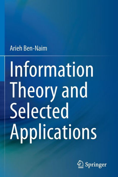 Information Theory and Selected Applications