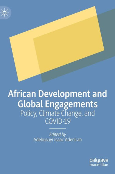 African Development and Global Engagements: Policy, Climate Change, COVID-19