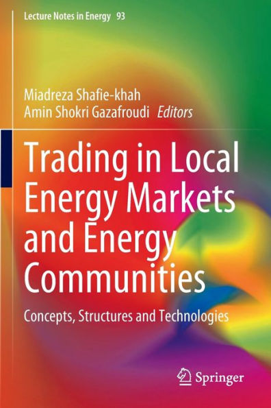 Trading Local Energy Markets and Communities: Concepts, Structures Technologies