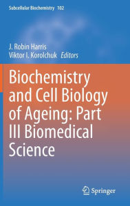 Title: Biochemistry and Cell Biology of Ageing: Part III Biomedical Science, Author: J. Robin Harris