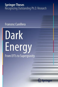 Title: Dark Energy: From EFTs to Supergravity, Author: Francesc Cunillera