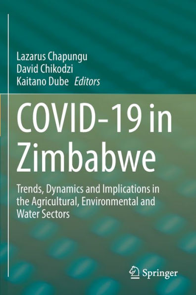 COVID-19 Zimbabwe: Trends, Dynamics and Implications the Agricultural, Environmental Water Sectors