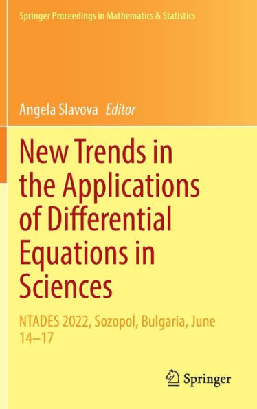 New Trends the Applications of Differential Equations Sciences: NTADES 2022, Sozopol, Bulgaria, June 14-17