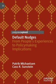 Title: Default Nudges: From People's Experiences to Policymaking Implications, Author: Patrik Michaelsen