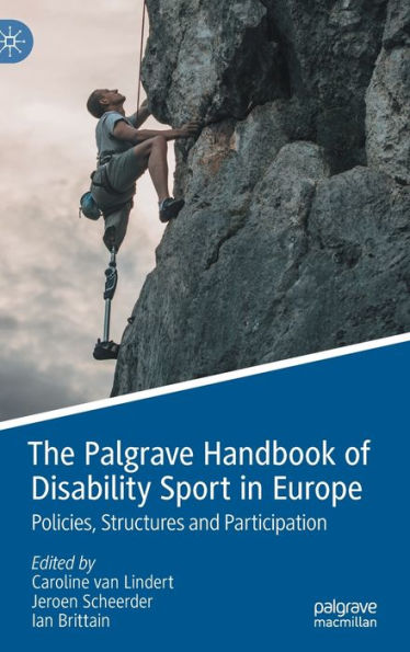 The Palgrave Handbook of Disability Sport Europe: Policies, Structures and Participation