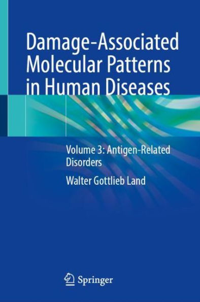 Damage-Associated Molecular Patterns Human Diseases: Volume 3: Antigen-Related Disorders