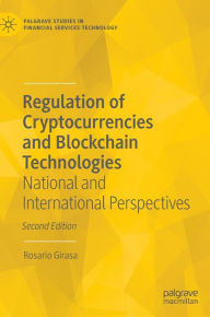 Title: Regulation of Cryptocurrencies and Blockchain Technologies: National and International Perspectives, Author: Rosario Girasa