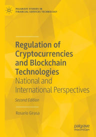 Title: Regulation of Cryptocurrencies and Blockchain Technologies: National and International Perspectives, Author: Rosario Girasa