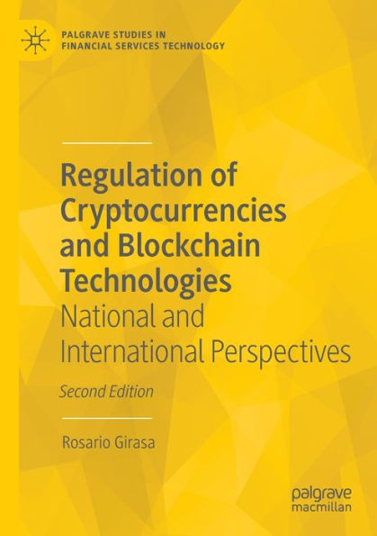 Regulation of Cryptocurrencies and Blockchain Technologies: National International Perspectives