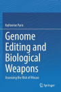 Genome Editing and Biological Weapons: Assessing the Risk of Misuse