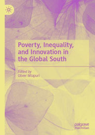 Title: Poverty, Inequality, and Innovation in the Global South, Author: Oliver Mtapuri