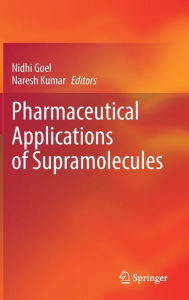 Title: Pharmaceutical Applications of Supramolecules, Author: Nidhi Goel