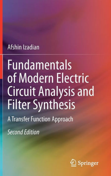 Fundamentals of Modern Electric Circuit Analysis and Filter Synthesis: A Transfer Function Approach