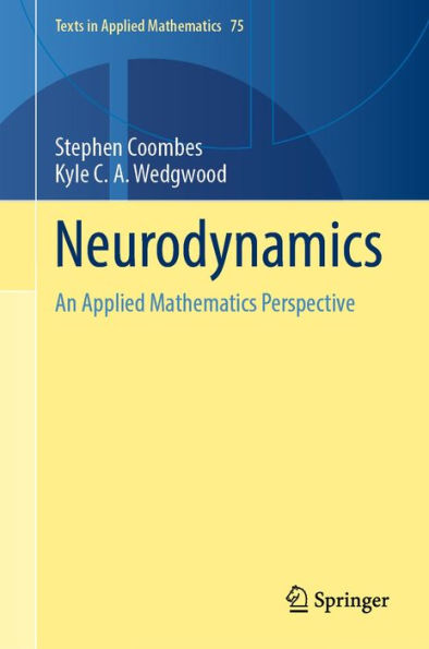 Neurodynamics: An Applied Mathematics Perspective