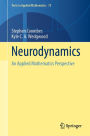 Neurodynamics: An Applied Mathematics Perspective