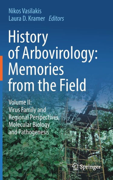 History of Arbovirology: Memories from the Field: Volume II: Virus Family and Regional Perspectives, Molecular Biology Pathogenesis