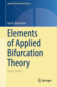 Title: Elements of Applied Bifurcation Theory, Author: Yuri A. Kuznetsov