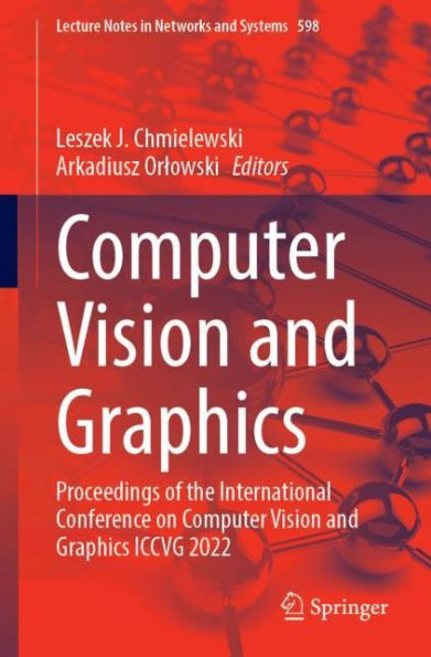 Computer Vision and Graphics: Proceedings of the International Conference on Computer Vision and Graphics ICCVG 2022