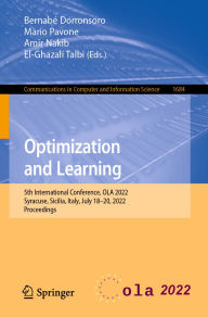 Title: Optimization and Learning: 5th International Conference, OLA 2022, Syracuse, Sicilia, Italy, July 18-20, 2022, Proceedings, Author: Bernabé Dorronsoro