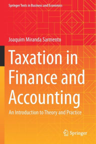 Title: Taxation in Finance and Accounting: An Introduction to Theory and Practice, Author: Joaquim Miranda Sarmento