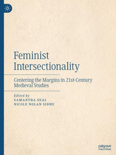 Feminist Intersectionality: Centering the Margins 21st-Century Medieval Studies