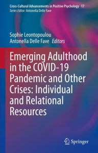 Title: Emerging Adulthood in the COVID-19 Pandemic and Other Crises: Individual and Relational Resources, Author: Sophie Leontopoulou