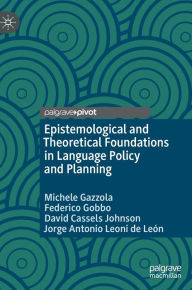 Title: Epistemological and Theoretical Foundations in Language Policy and Planning, Author: Michele Gazzola