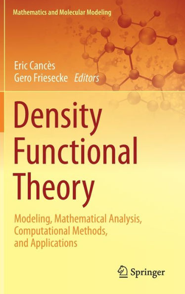 Density Functional Theory: Modeling, Mathematical Analysis, Computational Methods, and Applications