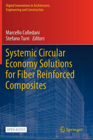 Title: Systemic Circular Economy Solutions for Fiber Reinforced Composites, Author: Marcello Colledani
