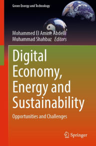 Title: Digital Economy, Energy and Sustainability: Opportunities and Challenges, Author: Mohammed El Amine Abdelli