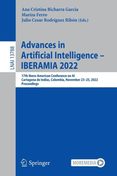 Advances Artificial Intelligence - IBERAMIA 2022: 17th Ibero-American Conference on AI, Cartagena de Indias, Colombia, November 23-25, 2022, Proceedings