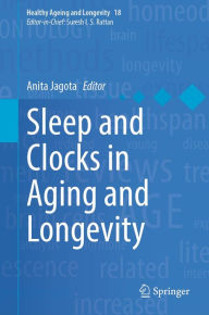 Title: Sleep and Clocks in Aging and Longevity, Author: Anita Jagota