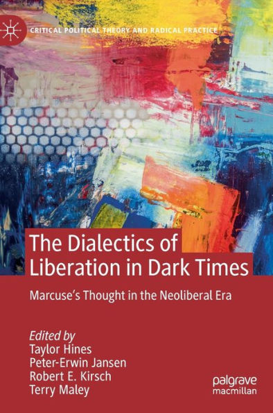 the Dialectics of Liberation Dark Times: Marcuse's Thought Neoliberal Era