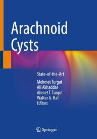 Bestseller ebooks free download Arachnoid Cysts: State-of-the-Art  9783031227004 by Mehmet Turgut, Ali Akhaddar, Ahmet T. Turgut, Walter A. Hall, Mehmet Turgut, Ali Akhaddar, Ahmet T. Turgut, Walter A. Hall