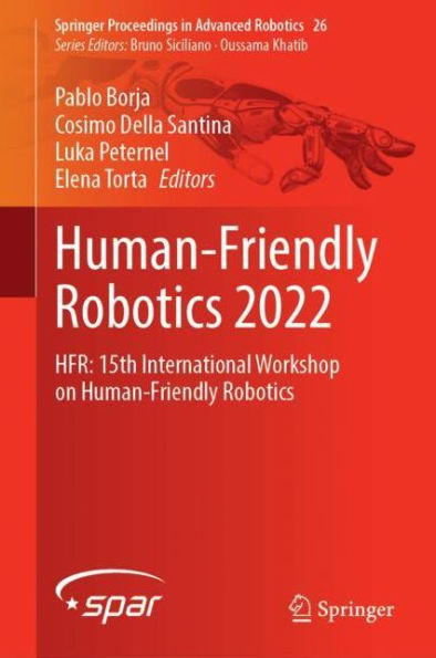 Human-Friendly Robotics 2022: HFR: 15th International Workshop on