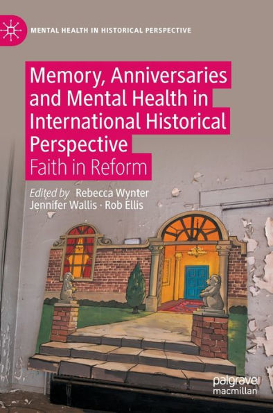 Memory, Anniversaries and Mental Health International Historical Perspective: Faith Reform